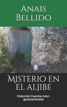 Paperback Misterio en el aljibe: Colección Cuentos Inter-generacionales [Spanish] Book