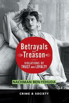 Paperback Betrayals And Treason: Violations Of Trust And Loyalty Book