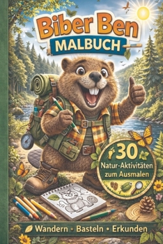Paperback Biber Ben: 30 Aktivitäten in Wald & Natur [German] Book