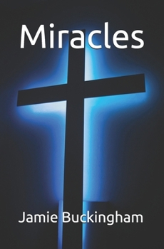 Miracles (Jamie Buckingham Classic Sermon Series)
