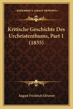 Paperback Kritische Geschichte Des Urchristenthums, Part 1 (1835) [German] Book