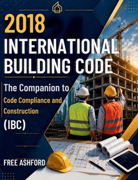 Paperback 2018 International Building Code: The Companion to Code Compliance and Construction (IBC) Book