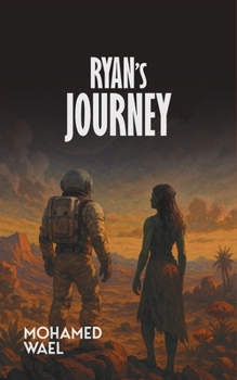 Paperback Ryan's Journey: No one expected his journey to end in disaster. No one expected him to survive. But survive he did-on a world untouched by Earth's han Book
