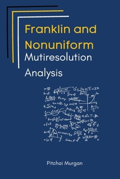Paperback A Study on Franklin and Nonuniform Multiresolution Analysis Book