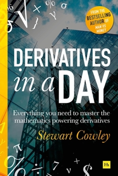 Paperback Derivatives in a Day: Everything you need to master the mathematics powering derivatives Book