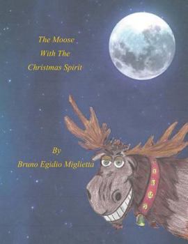 Paperback The Moose With The Chistmas Spirit Book