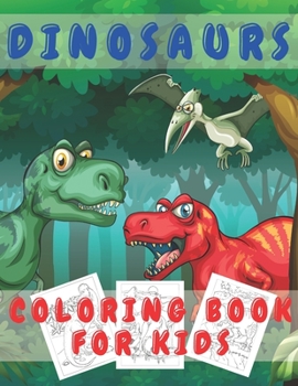 Paperback Dinosaurs Coloring Book for Kids: Color Fun and Learn All About Dinosaurs and Prehistoric Creatures - Great Gift for for Boys Girls Toddlers Preschool Book