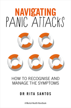 Paperback Navigating Panic Attacks: How to Understand Your Fear and Reclaim Your Life Book