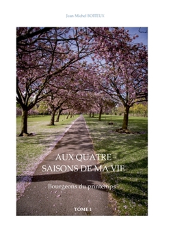 Aux quatre saisons de ma vie: Bourgeons du printemps