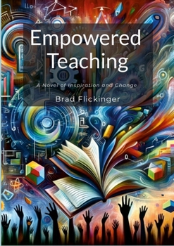 Paperback Empowered Teaching: A Novel of Inspiration and Change Book