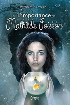 Paperback L'IMPORTANCE DE MATHILDE POISSON [French] Book