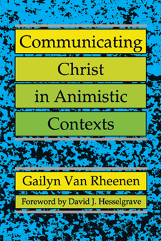 Paperback Communicating Christ in Animistic Contexts Book