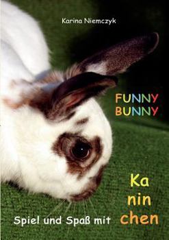 Paperback Funny Bunny: Spiel und Spaß mit Kaninchen [German] Book