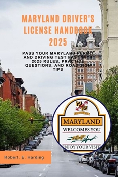 Paperback Maryland driver's license handbook 2025: Pass Your Maryland Permit and Driving Test Fast with 2025 Rules, Practice Questions, and Road Sign Tips Book