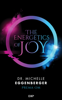 Paperback The Energetics of Joy: Natural Rebalancing Secrets to Stop Stressing Book