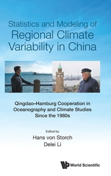Hardcover Statistics and Modeling of Regional Climate Variability in China: Qingdao-Hamburg Cooperation in Oceanography and Climate Studies Since the 1980s Book