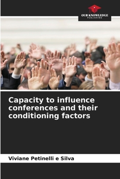 Paperback Capacity to influence conferences and their conditioning factors Book