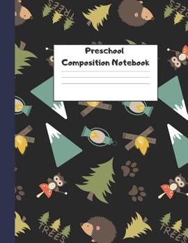 Paperback Preschool Composition Notebook: Dotted Midline Creative Picture Writing Exercise Book (Cute Camping Animals Theme) - Grade K-2 Early Childhood Book