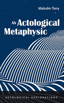 Hardcover An Actological Metaphysic Book