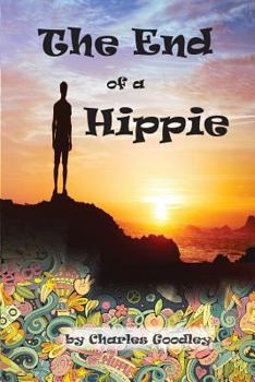 Paperback The End of a Hippie: It is Only the Beginning Book