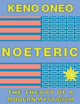 Paperback NOETERIC 13 - Der Code des Besser-Werdens: Die Theorie einer modernen Mystik [German] Book