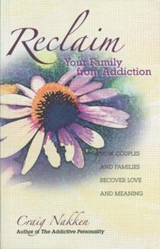 Paperback Reclaim Your Family from Addiction: How Couples and Families Recover Love and Meaning Book