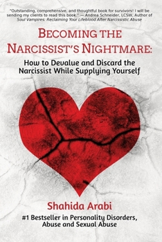 Paperback Becoming the Narcissist's Nightmare: How to Devalue and Discard the Narcissist While Supplying Yourself Book
