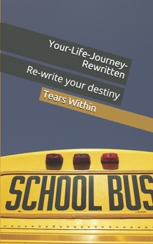 Paperback Your-Life-Journey-Rewritten: Re-write your destiny Book