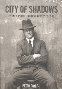 Hardcover City of Shadows: Sydney Police Photographs 1912-1948 Book