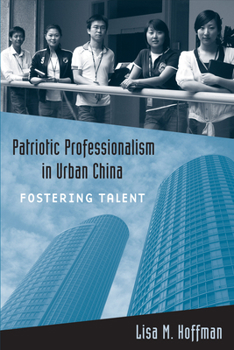 Paperback Patriotic Professionalism in Urban China: Fostering Talent Book