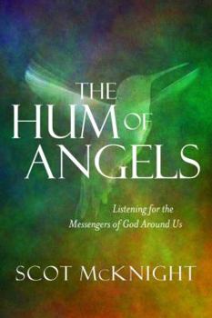 Hardcover The Hum of Angels: Listening for the Messengers of God Around Us Book