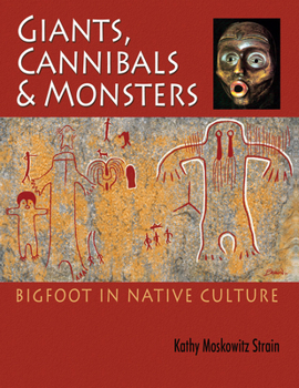 Paperback Giants, Cannibals and Monsters: Bigfoot in Native Culture Book
