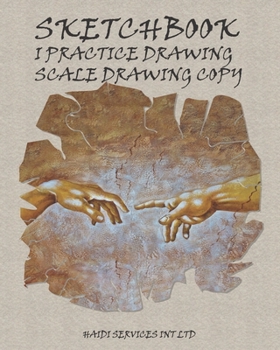 Sketchbook I practice drawing Scale drawing copy: Learning to sketch