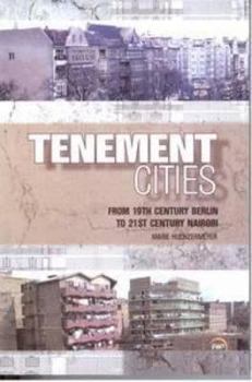 Paperback Tenement Cities: From 19th Century Berlin to 21st Century Nairobi Book