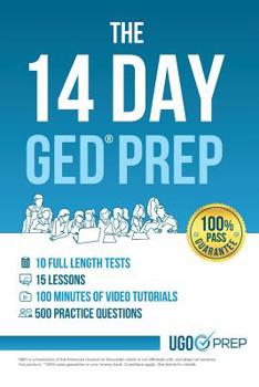 The 14 Day GED Prep: Prepare Quickly And Easily For The GED Exam