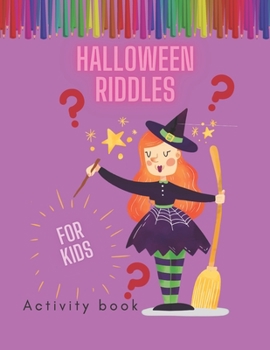 Paperback Halloween Riddles For Kids: Activity Book And Coloring Book For Kids Book