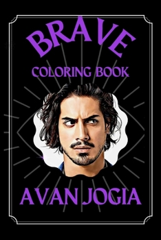 Paperback Avan Jogia Brave Coloring Book: A Funny Coloring Book