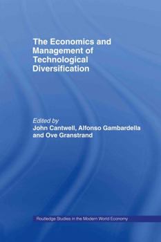 Economics and Management of Technological Diversification (Routledge Studies in the Modern World Economy, 34)