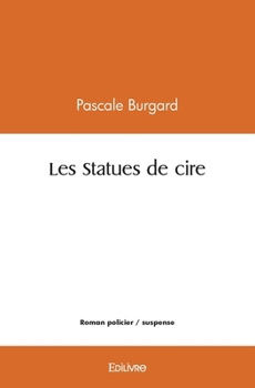 Paperback Les Statues de cire [French] Book