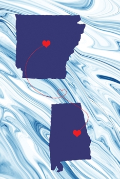 Long Distance Out of State Journal: Arkansas & Alabama (Two Souls One Heart US States Diary Notebook)