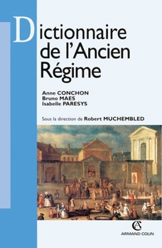 Dictionnaire de l'Ancien Régime (French Edition)