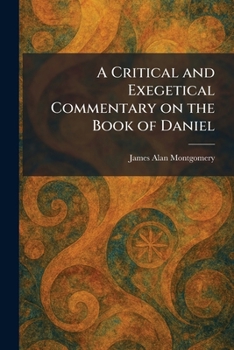 Paperback A Critical and Exegetical Commentary on the Book of Daniel Book