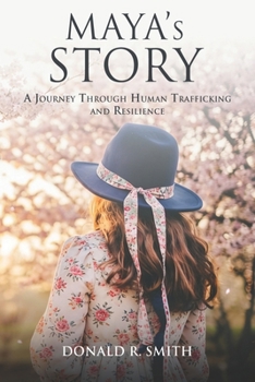 Paperback Maya’s Story: A Journey Through Human Trafficking and Resilience Book