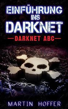 Paperback Einführung ins Darknet: Darknet ABC [German] Book