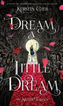 Dream a Little Dream - Book #1 of the Silber
