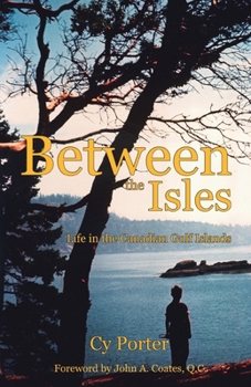 Paperback Between the Isles: Life in the Canadian Gulf Islands Book