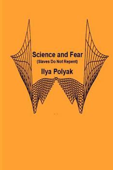 Paperback Science and Fear (Slaves Do Not Repent) Book