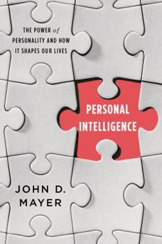 Hardcover Personal Intelligence: The Power of Personality and How It Shapes Our Lives Book