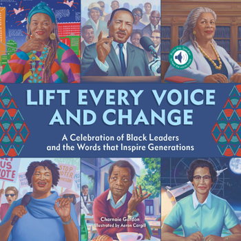 Hardcover Lift Every Voice and Change: A Sound Book: A Celebration of Black Leaders and the Words That Inspire Generations Book