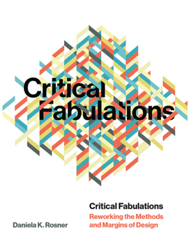 Paperback Critical Fabulations: Reworking the Methods and Margins of Design Book